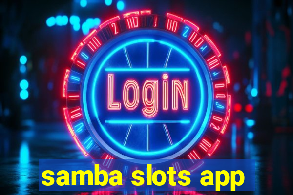 samba slots app